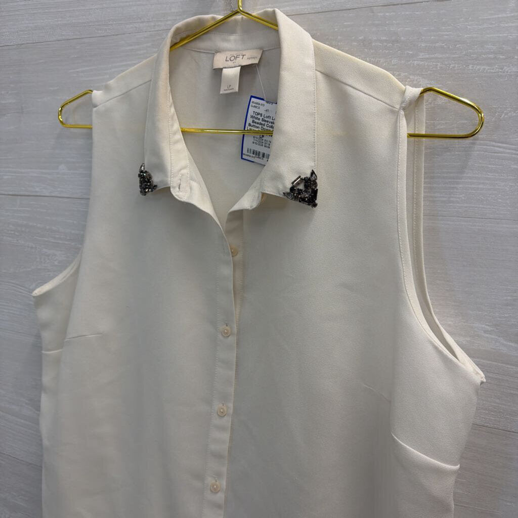 Loft White Sleeveless Beaded Collar Button Down Top Large Petite